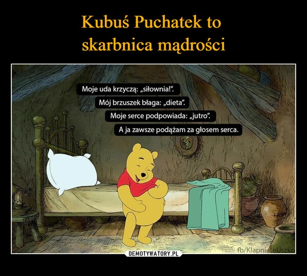 
    Kubuś Puchatek to 
skarbnica mądrości