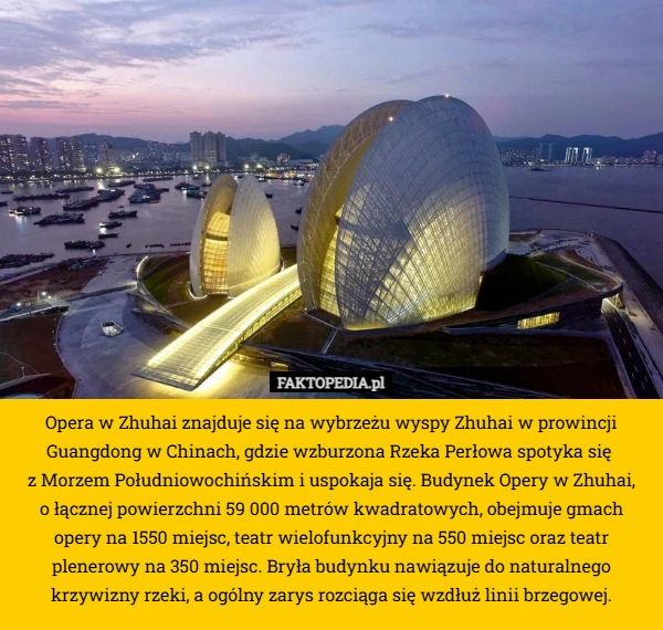 
    Opera w Zhuhai znajduje się na wybrzeżu wyspy Zhuhai w prowincji Guangdong