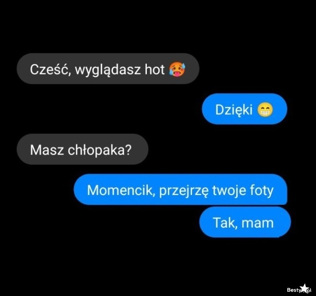 
    Masz chłopaka? 