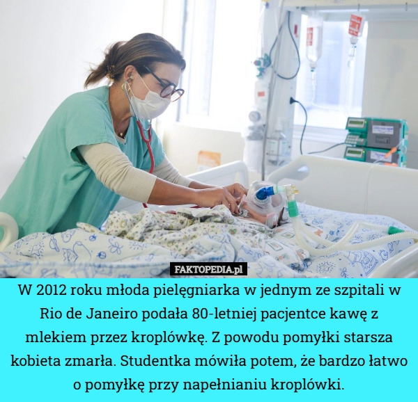 
    W 2012 roku młoda pielęgniarka w jednym ze szpitali w Rio de Janeiro podała