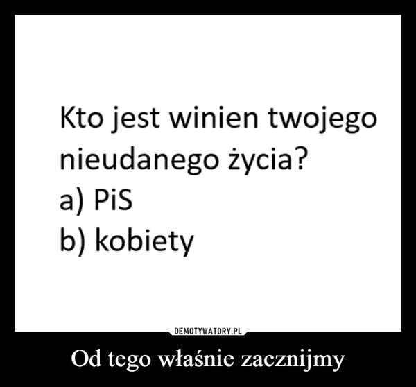 
    Od tego właśnie zacznijmy