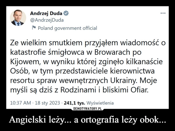 
    Angielski leży... a ortografia leży obok... 