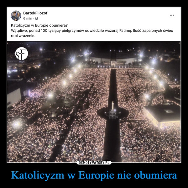 
    Katolicyzm w Europie nie obumiera