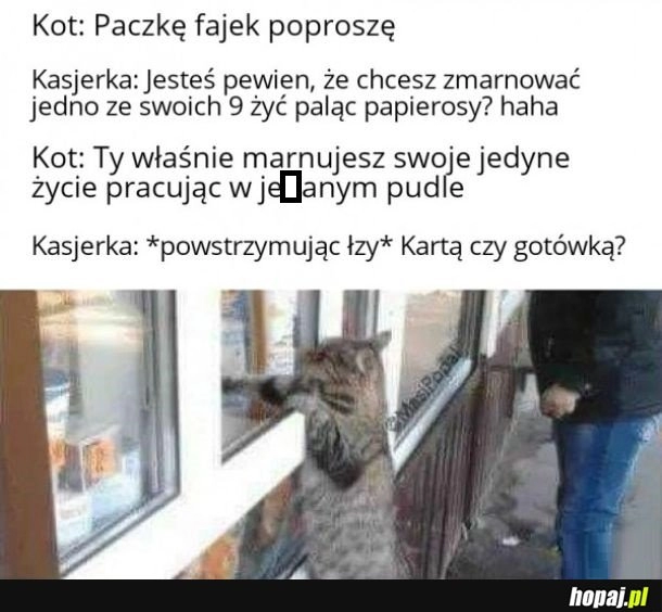 
    Paczkę fajek poproszę