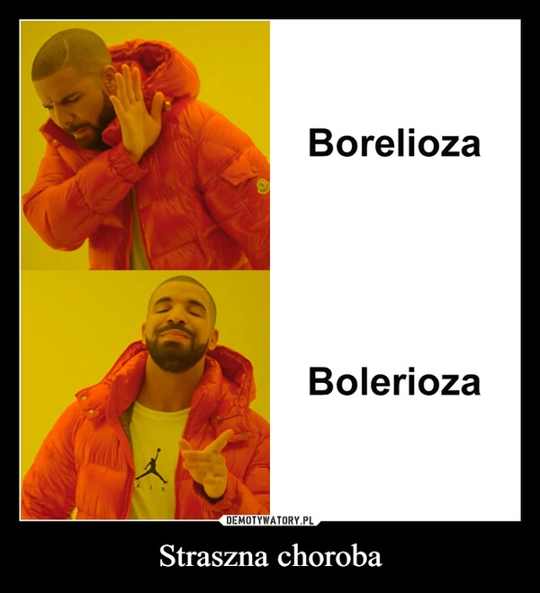 
    
Straszna choroba 