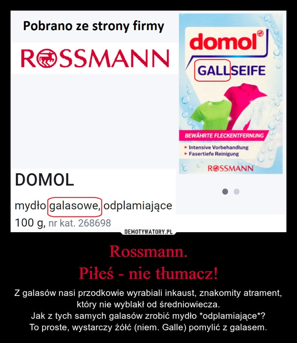 
    Rossmann.
Piłeś - nie tłumacz!