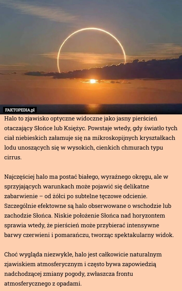 
    Halo to zjawisko optyczne widoczne jako jasny pierścień otaczający Słońce