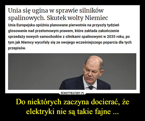 
    Do niektórych zaczyna docierać, że elektryki nie są takie fajne ...