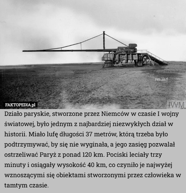 
    Działo paryskie, stworzone przez Niemców w czasie I wojny światowej, było