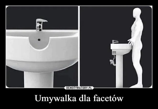 
    Umywalka dla facetów