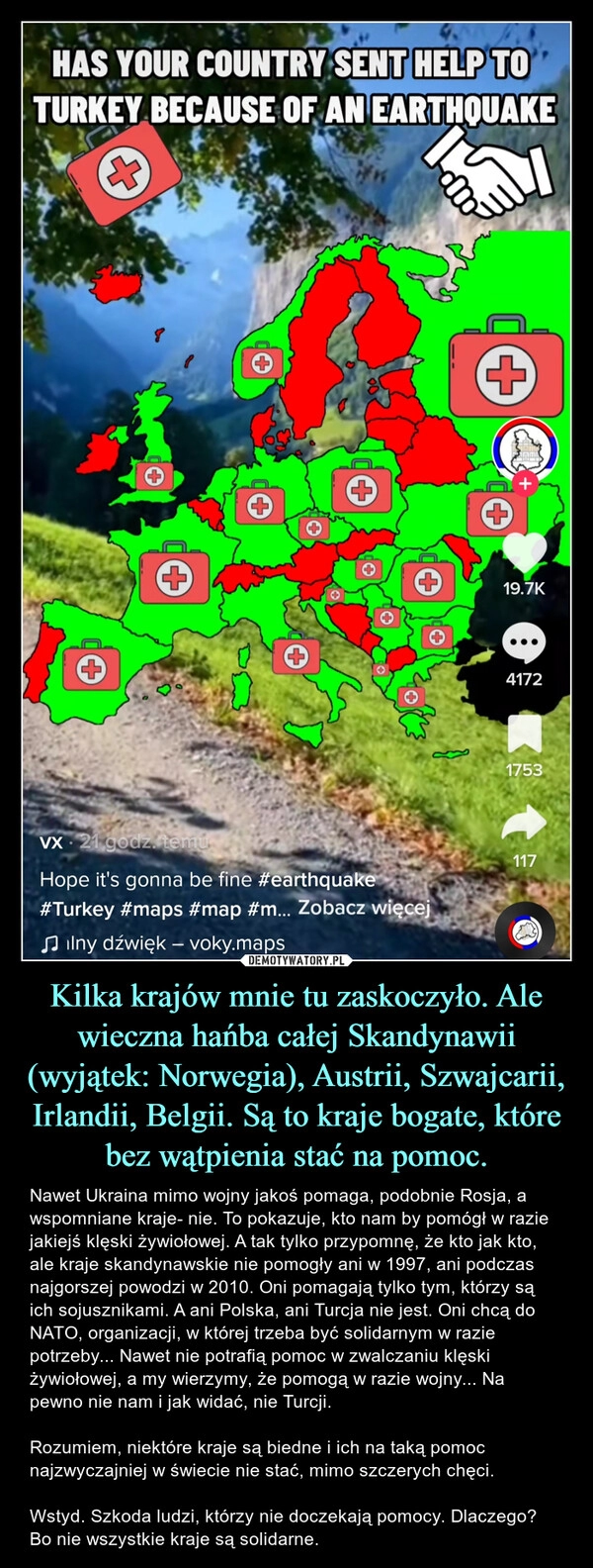 
    Kilka krajów mnie tu zaskoczyło. Ale wieczna hańba całej Skandynawii (wyjątek: Norwegia), Austrii, Szwajcarii, Irlandii, Belgii. Są to kraje bogate, które bez wątpienia stać na pomoc. 