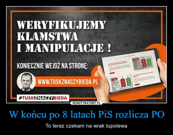 
    W końcu po 8 latach PiS rozlicza PO 