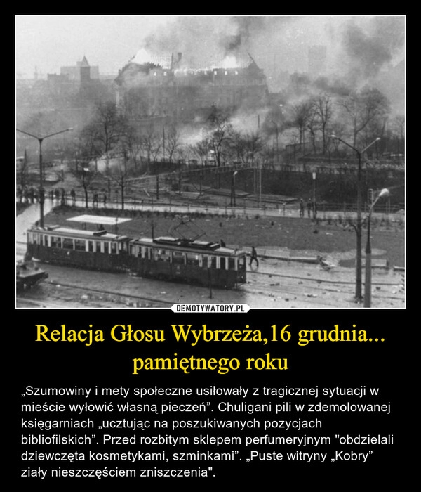 
    Relacja Głosu Wybrzeża,16 grudnia... pamiętnego roku