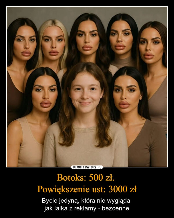 
    Botoks: 500 zł. 
Powiększenie ust: 3000 zł