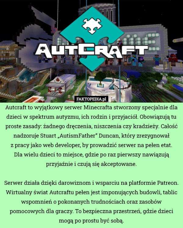 
    Autcraft to wyjątkowy serwer Minecrafta stworzony specjalnie dla dzieci