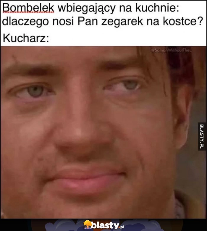 
    Bombelek wbiegający na kuchnię: dlaczego nosi Pan zegarek na kostce? Reakcja kucharza