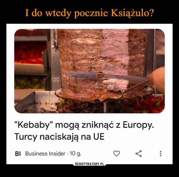 
    I do wtedy pocznie Książulo?