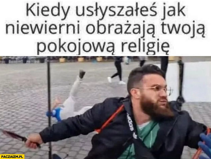 
    Zamachowiec z nożem Niemcy kiedy usłyszałeś jak niewierni obrażają twoją pokojową religię