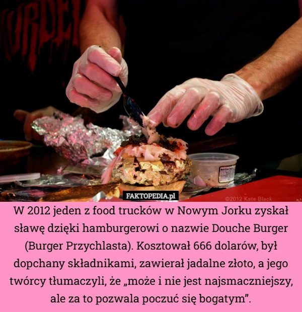 
    W 2012 jeden z food trucków w Nowym Jorku zyskał sławę dzięki hamburgerowi