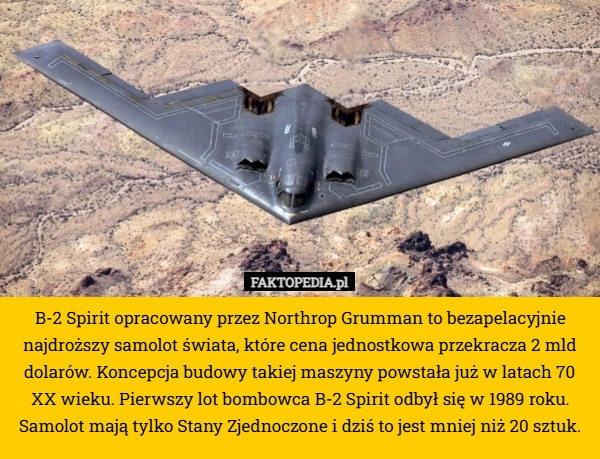 
    B-2 Spirit opracowany przez Northrop Grumman to bezapelacyjnie najdroższy