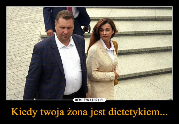 
    Kiedy twoja żona jest dietetykiem...