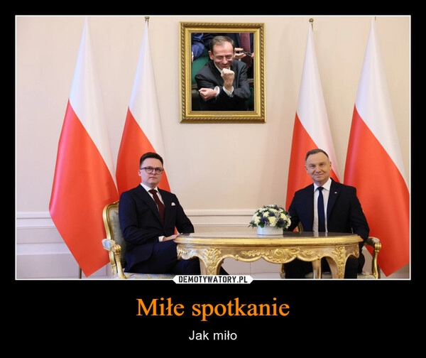 
    Miłe spotkanie