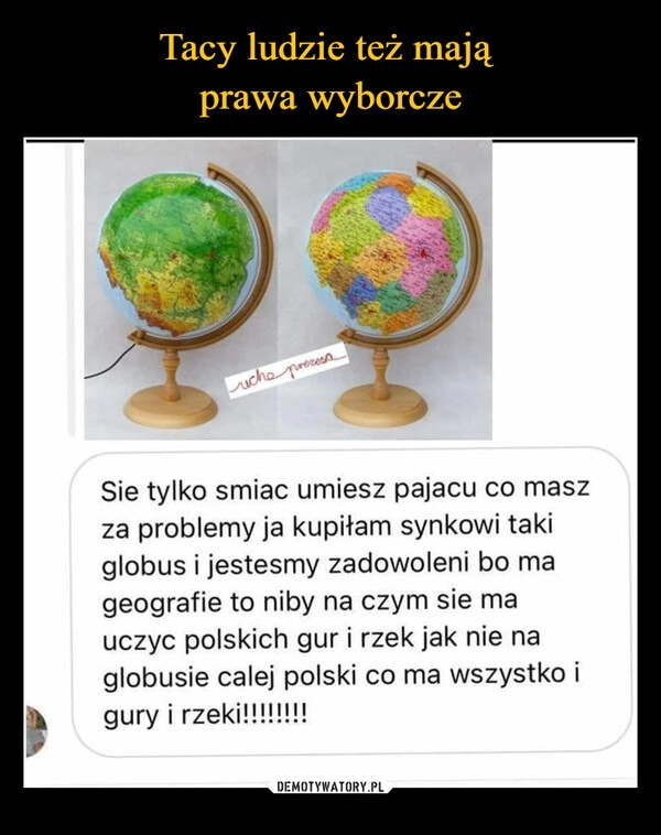 
    Tacy ludzie też mają 
prawa wyborcze