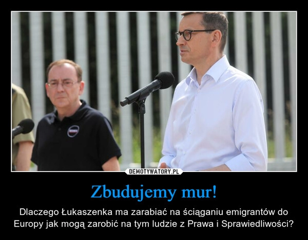 
    Zbudujemy mur!