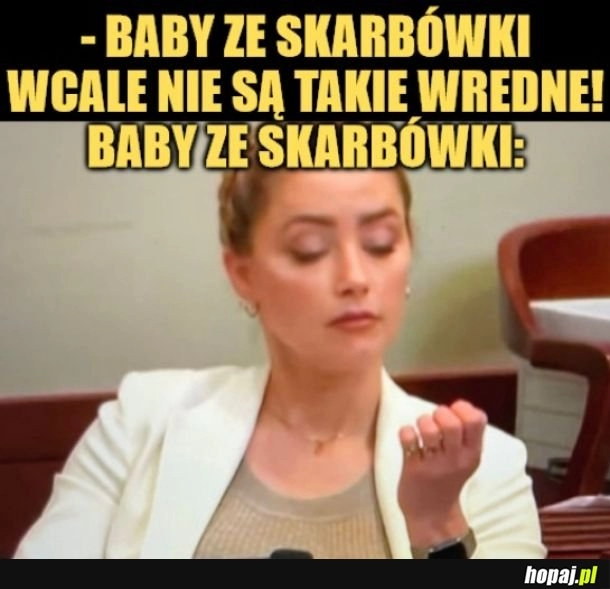 
    Baby ze skarbówki.