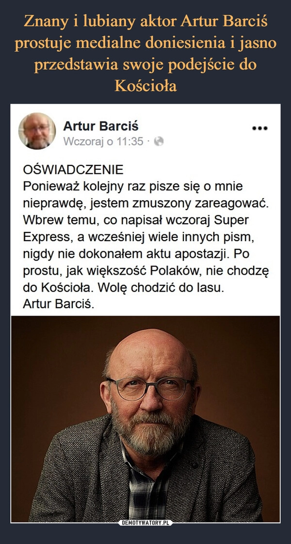 
    Znany i lubiany aktor Artur Barciś prostuje medialne doniesienia i jasno przedstawia swoje podejście do Kościoła