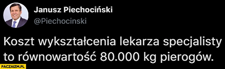 
    Koszt wykształcenia lekarza specjalisty to równowartość 80 tysięcy pierogów Piechociński Twitter