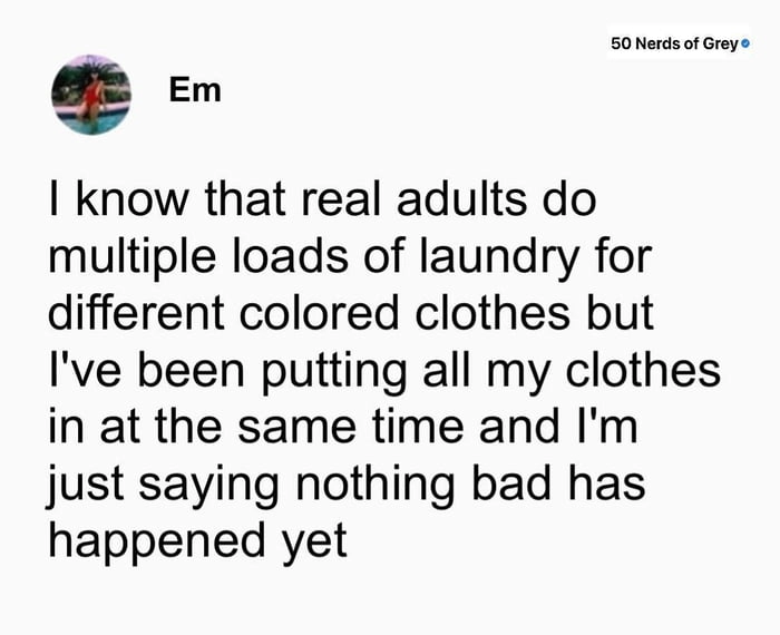 
    Living on the edge, one laundry load at a time.