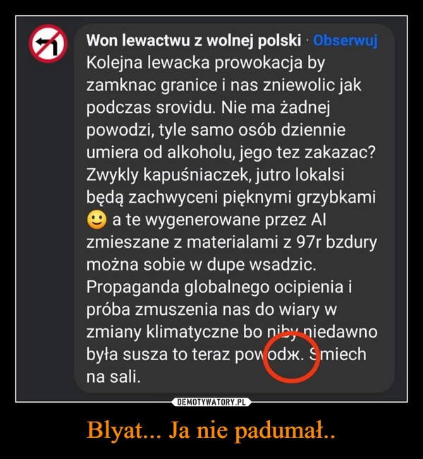 
    Blyat... Ja nie padumał..