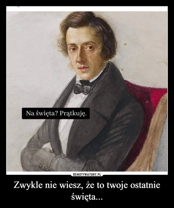 
    Zwykle nie wiesz, że to twoje ostatnie święta...