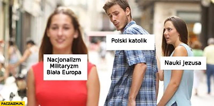 
    Polski katolik woli nacjonalizm militaryzm, białą Europę zamiast nauki Jezusa