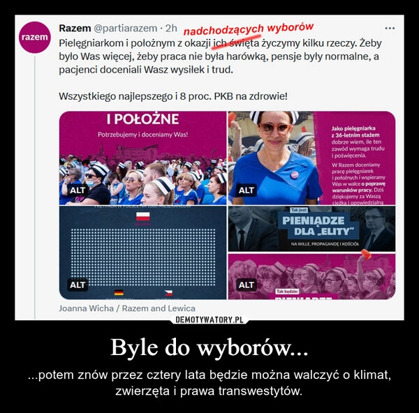 
    Byle do wyborów...