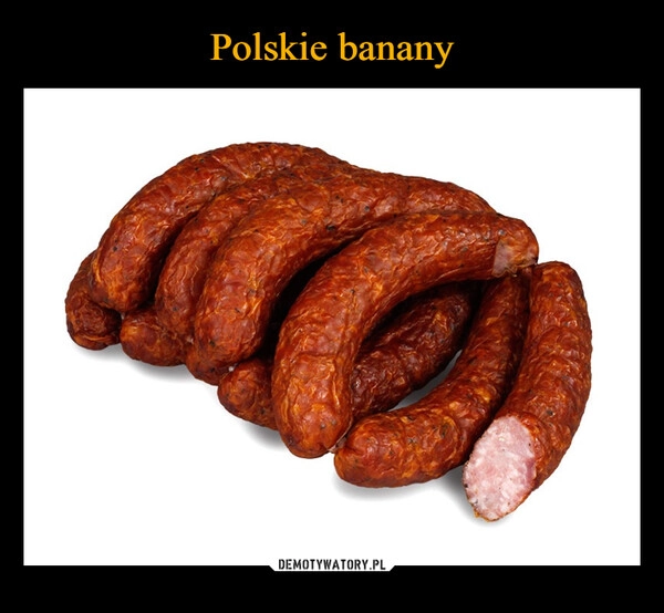 
    Polskie banany