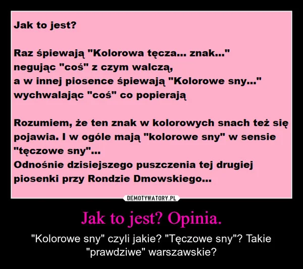 
    Jak to jest? Opinia.