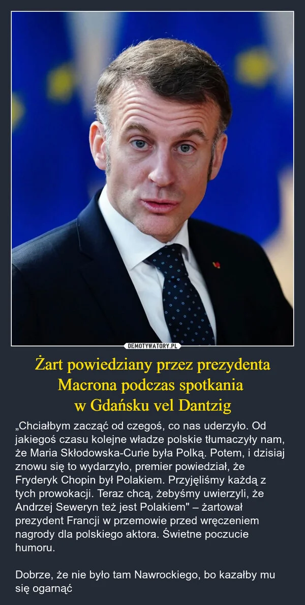
    Żart powiedziany przez prezydenta Macrona podczas spotkania w Gdańsku vel Dantzig