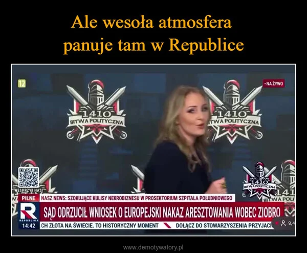 
    Ale wesoła atmosfera panuje tam w Republice