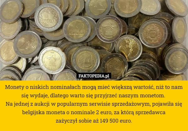 
    Monety o niskich nominałach mogą mieć większą wartość, niż to nam się wydaje,