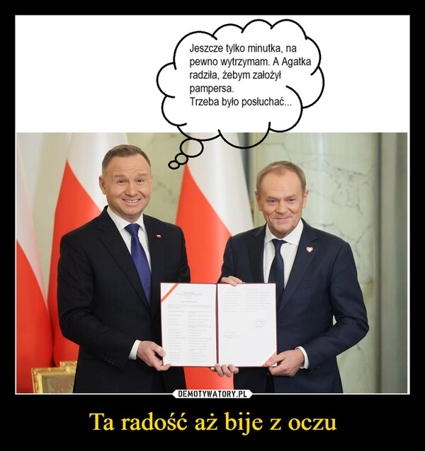 
    Ta radość aż bije z oczu