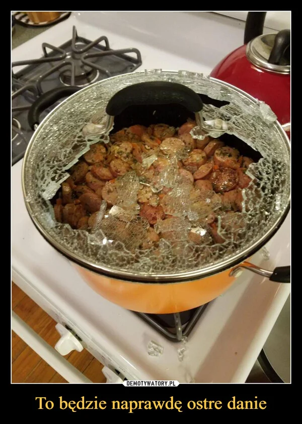 
    To będzie naprawdę ostre danie