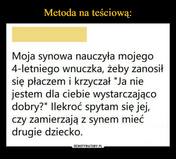 
    Metoda na teściową: