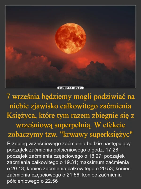 
    7 września będziemy mogli podziwiać na niebie zjawisko całkowitego zaćmienia Księżyca, które tym razem zbiegnie się z wrześniową superpełnią. W efekcie zobaczymy tzw. 