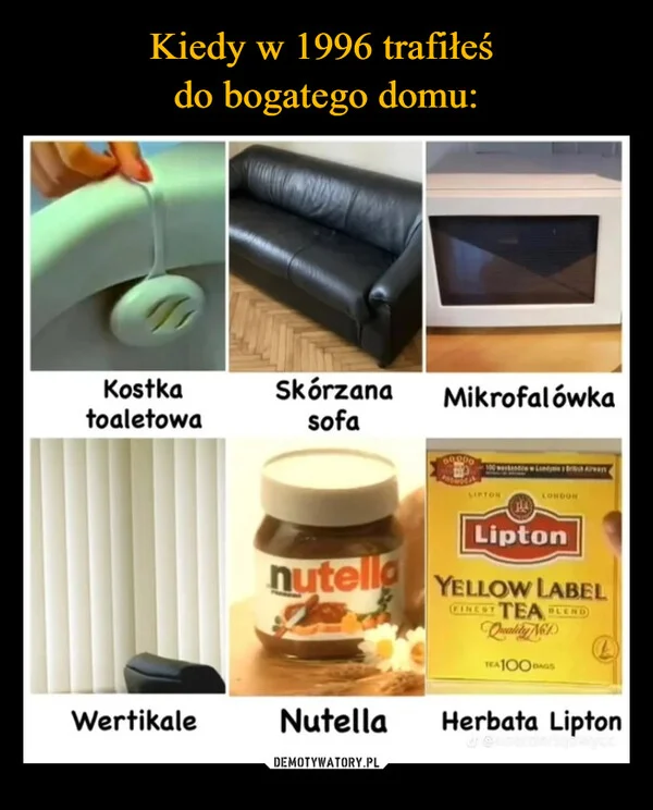 Kiedy w 1996 trafiłeś do bogatego domu: