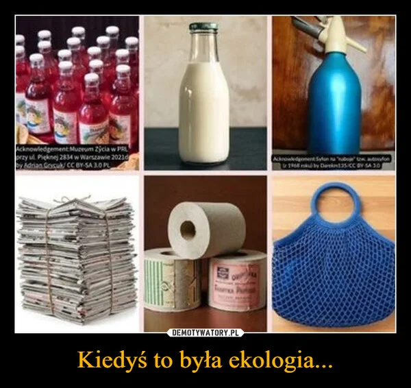 
    Kiedyś to była ekologia...