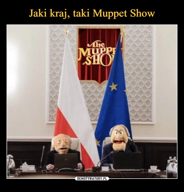 
    Jaki kraj, taki Muppet Show