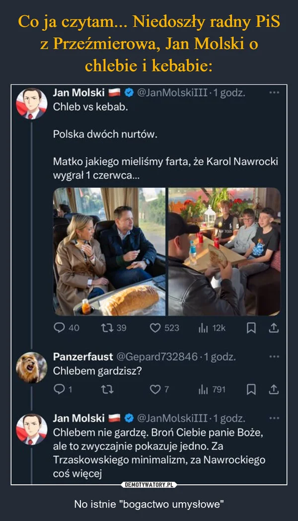 
    Co ja czytam... Niedoszły radny PiS z Przeźmierowa, Jan Molski o chlebie i kebabie: