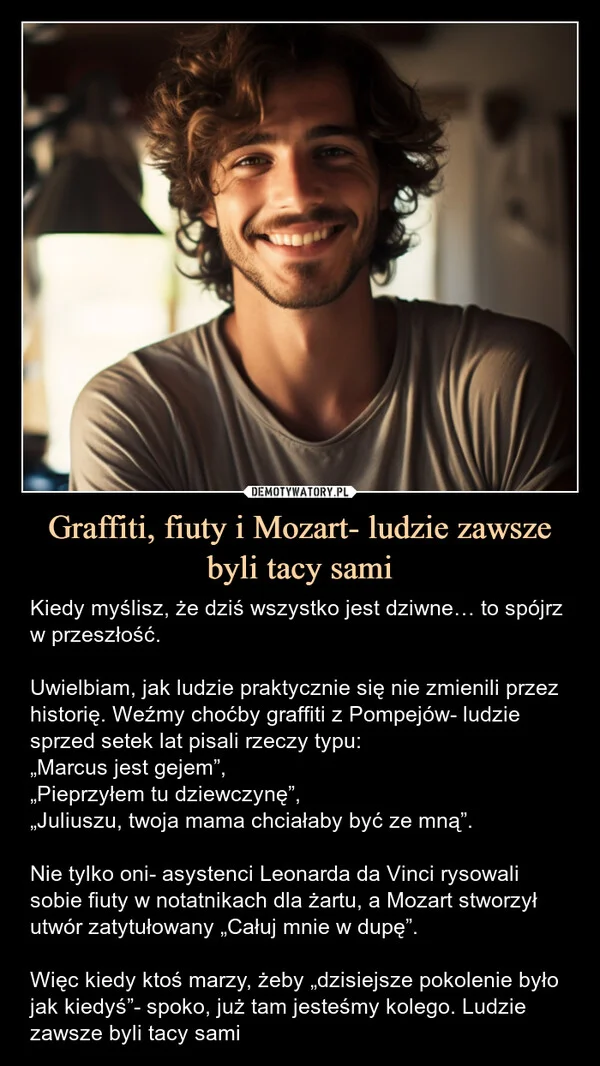 
    Graffiti, fiuty i Mozart- ludzie zawsze byli tacy sami